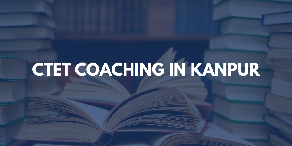 CTET coaching in kanpur